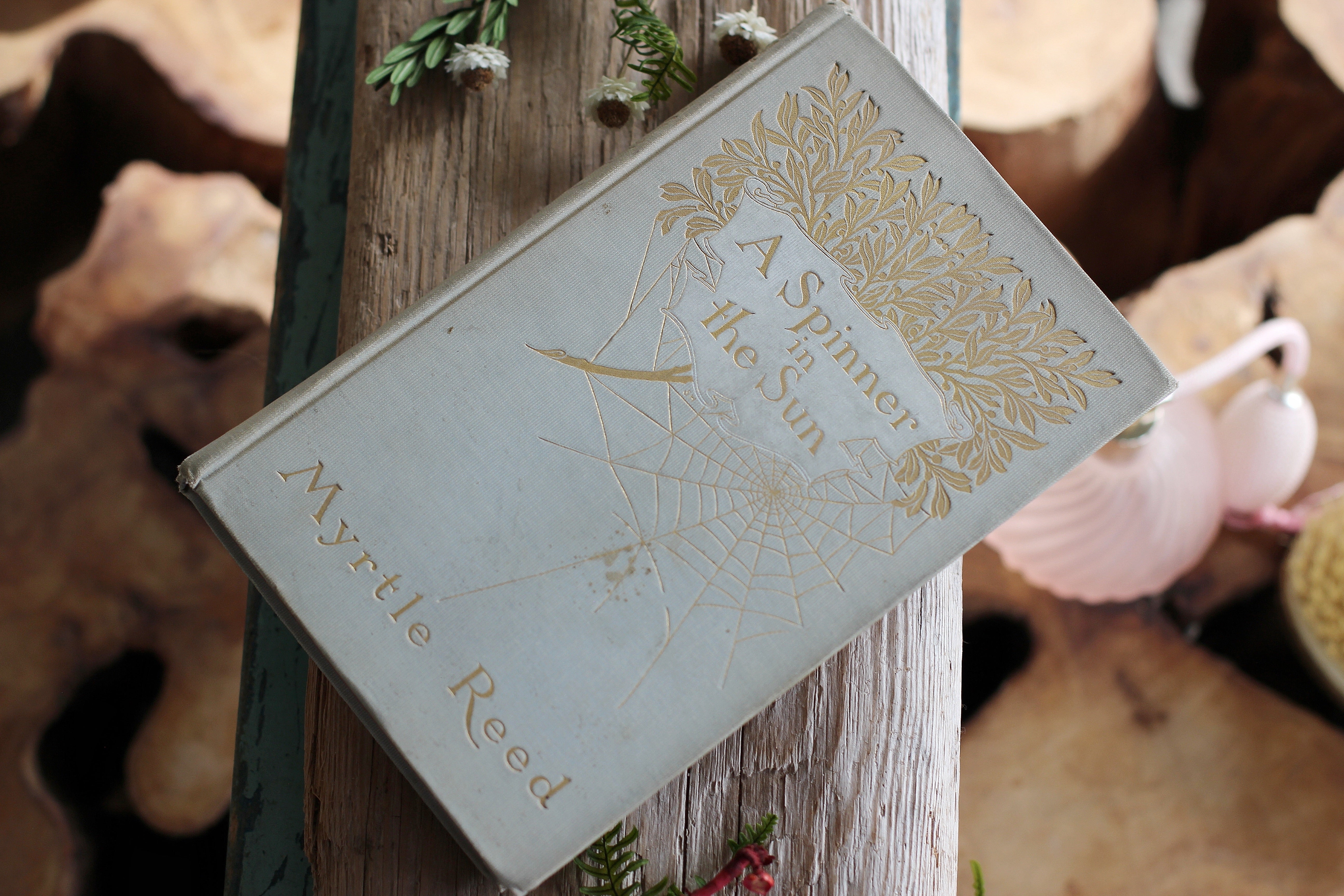Antique Book A Spinner in the Sun by Myrtle Reed 1906 Hardback.