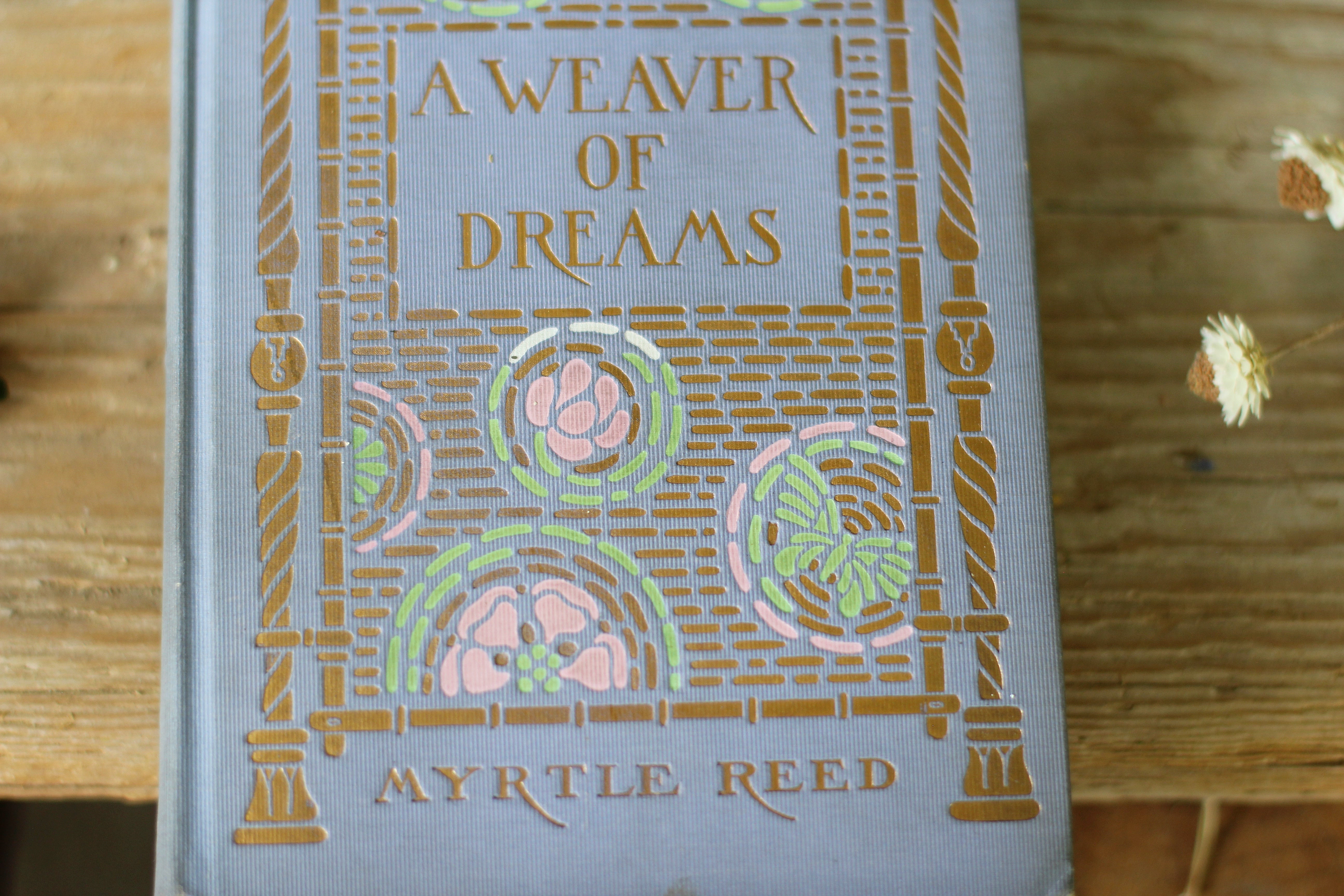 Antique Book A Weaver of Dreams by Myrtle Reed 1911 Hardback.