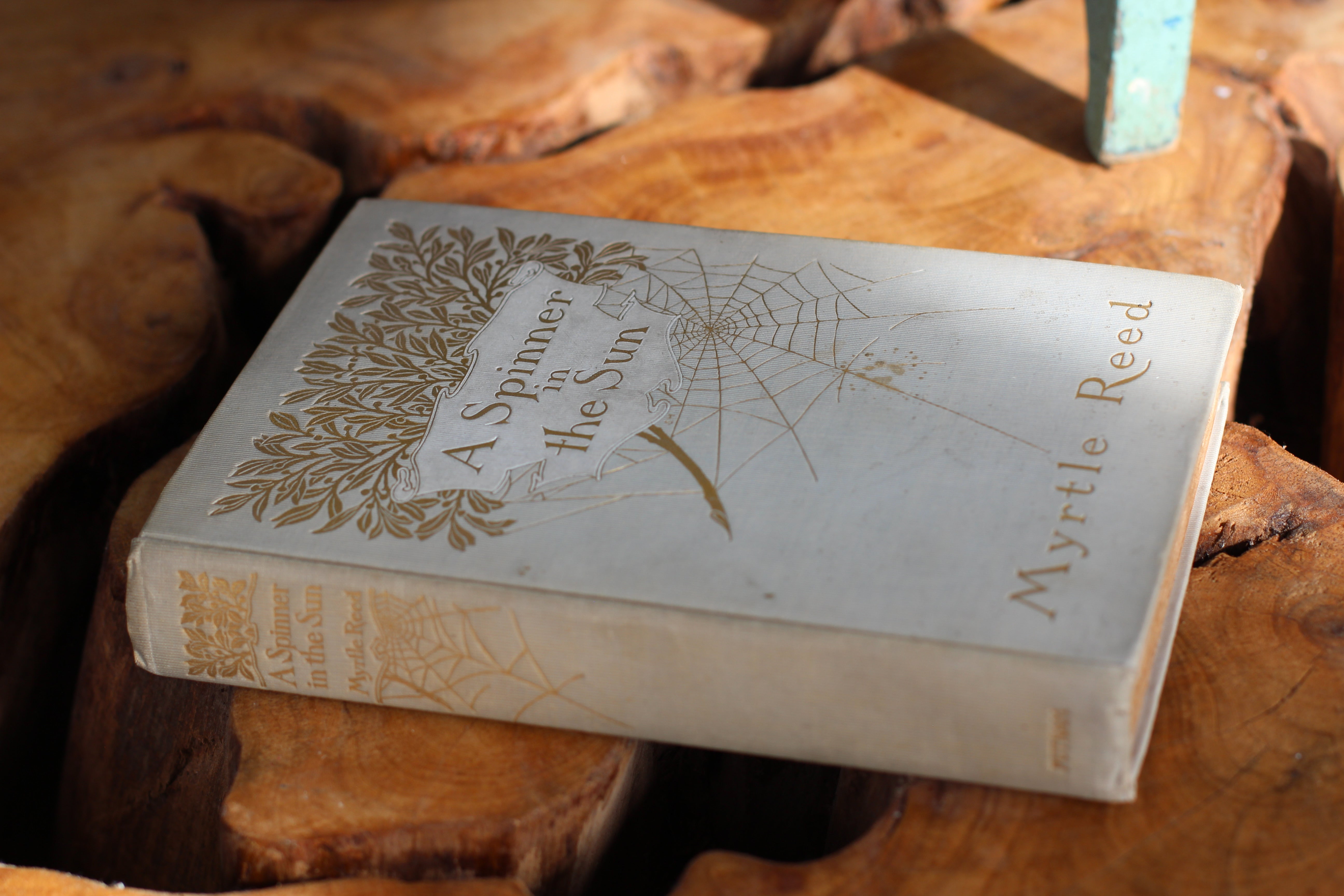 Antique Book A Spinner in the Sun by Myrtle Reed 1906 Hardback.
