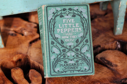 Antique Book Five Little Peppers and How They Grew by Margaret Sidney 1881 & illustrated Hardback.